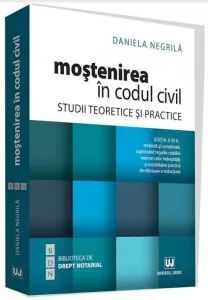 Mostenirea in codul civil. Studii teoretice si practice. Editia a III -a