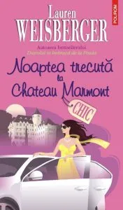 Noaptea trecuta la Chateau Marmont de Lauren Weisberger