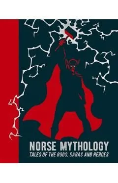 Norse Mythology: Tales of the Gods, Sagas and Heroes de Mary Litchfield