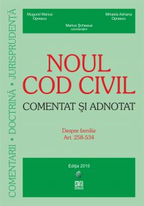 Noul cod civil. Despre familie - Comentat \u015Fi adnotat (2015-06-15)