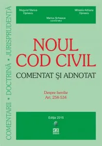 Noul cod civil. Despre familie - Comentat \u015Fi adnotat (2015-06-15) de Mihaela Adriana Oprescu
