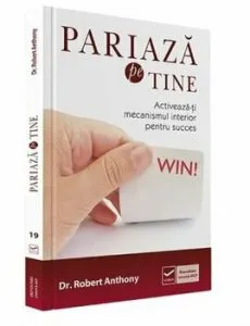 Pariaza pe tine de Dr. Robert Anthony