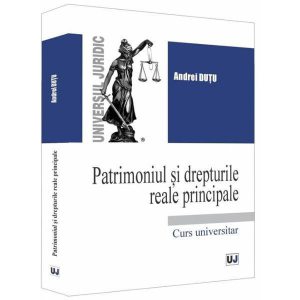 Patrimoniul si drepturile reale principale