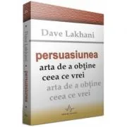 PERSUASIUNEA de Dave Lakhani
