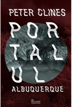 Portalul Albuquerque (Vol. 2) de Peter Clines