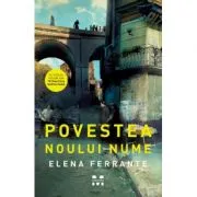 Povestea noului nume. Tetralogia Napolitana, volumul 2 de Elena Ferrante
