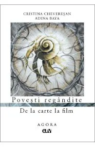 Povesti regandite. de la carte la film de Cristina Cheveresan
