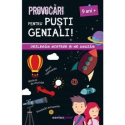 Provocari pentru pusti geniali