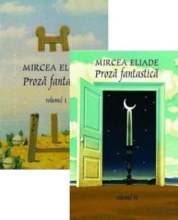 Proză fantastică (Volumele I II)