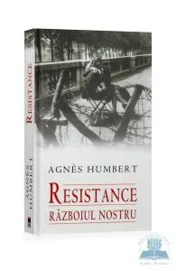 Resistance. razboiul nostru de Agnes Humbert