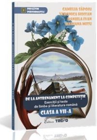 Romana Cls 7 Exercitii Si Teste. De La Antrenament La Competitie