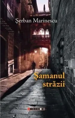 Șamanul străzii de Serban Marinescu