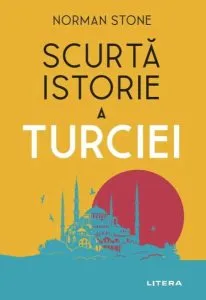 Scurtă istorie a Turciei de Norman Stone