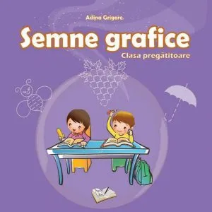 Semne grafice. Clasa Pregătitoare