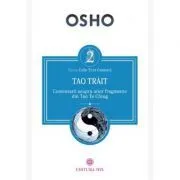 Tao trait. Comentarii asupra unor fragmente din Tao Te Ching de Osho