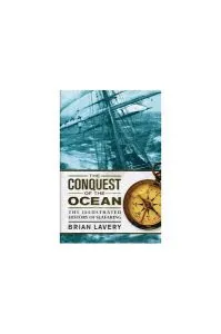 The Conquest of the Ocean de Brian Lavery