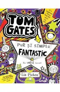 Tom Gates Vol.5: Pur si simplu fantastic (la unele lucruri) de L. Pichon
