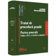 Tratat de procedura penala. Partea generala. Editia a III-a de Ion Neagu