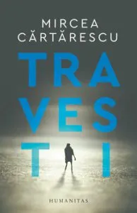 Travesti de Mircea Cartarescu