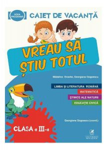 Vreau să știu totul. Caiet de vacanță. Clasa III