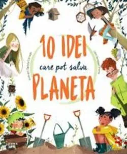 10 idei care pot salva planeta de Giuseppe D´Anna