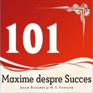 101 Maxime despre succes de Jessie Richards
