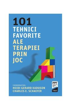 101 tehnici favorite ale terapiei prin joc