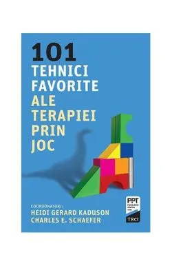 101 tehnici favorite ale terapiei prin joc
