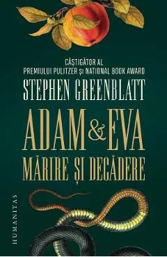 Adam si Eva. Marire si decadere de Stephen Greenblatt