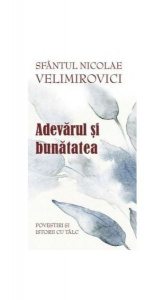 Adevărul și bunătatea. Parabole şi istorii cu tâlc