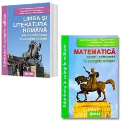 Admiterea in colegiile militare. Limba si literatura romana si Matematica de Gabriela Streinu-Cercel