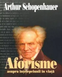 Aforisme asupra intelepciunii in viata de Arthur Schopenhauer