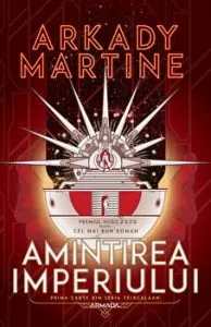 Amintirea imperiului. Prima carte din seria Teixcalaan. Partea I de Arkady Martine