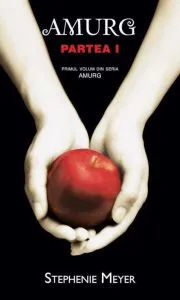 Amurg, Vol I, Partea I de Stephenie Meyer