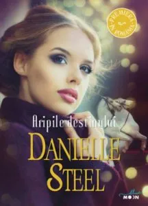 Aripile destinului de Danielle Steel