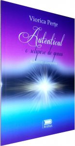 Autenticul. O sclipire de geniu. Subtilitati atemporale