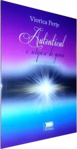 Autenticul. O sclipire de geniu. Subtilitati atemporale de Viorica Perte