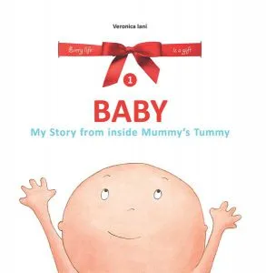 Baby. My Story from inside Mummy's Tummy de Veronica Iani
