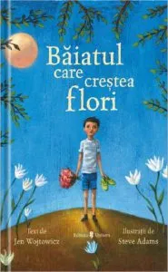 Baiatul care crestea flori de Jen Wojtowicz