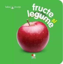 Bebe învaţă. Fructe și legume. Vârsta 0 