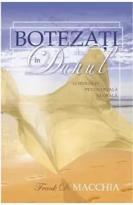 Botezati in Duhul de Frank D. Macchia
