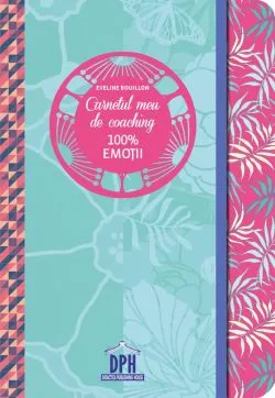 Carnetul meu de coaching - Emotii de Eveline Bouillon