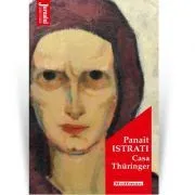 Casa Thuringer. Editia 2020 de Panait Istrati