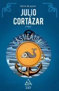 Castigatorii de Julio Cortazar