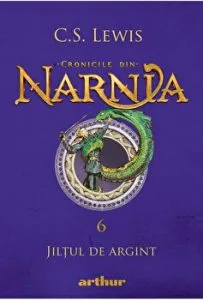 Cronicile din Narnia 6 - Jiltul de argint de C.S. Lewis