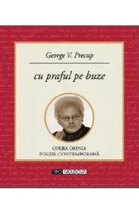 Cu praful pe buze de George V. Precup