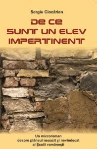 De ce sunt un elev impertinent de Sergiu Ciocarlan