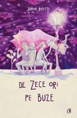De zece ori pe buze de Adina Rosetti
