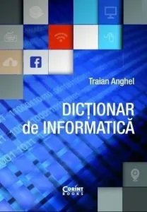 Dictionar de informatica - editie revizuita si adaugita