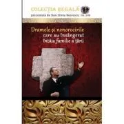 Dramele si nenorocirile care au insangerat intaia familie a tarii de Dan-Silviu Boerescu